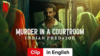 Indian Predator Murder in a Courtroom Season 3 Clip  Trailer in English  Netflix [upl. by Eanwahs19]