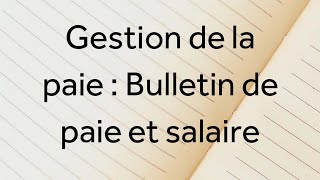 Cours 1 Gestion de la paie  Bulletin de paie et salaire [upl. by Gustav265]