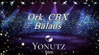 Ork CBX ❎ Instrumentala Balans YonutzSlm [upl. by Natanhoj]