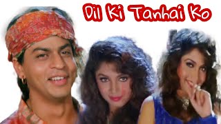 Dil Ki Tanhai Ko  Shah Rukh Khan Pooja Bhatt Naseeruddin Shah  Kumar Sanu  Chaahat 1996 [upl. by Finbar]