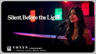 Voxyn  Silent Before the Light Official Lyrics Video 🎵This Song Will Stir Your Soul ❤️ [upl. by Offen]