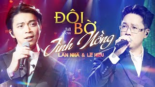 Lân Nhã amp Lê Hiếu Live  FULL SHOW MỚI NHẤT 2024  Tình Nồng Đôi Bờ Ngày Mai Em Đi [upl. by Minny]