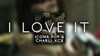 icona pop amp charli xcx  i love it  s l o w e d [upl. by Briggs]