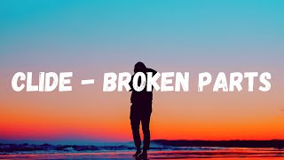 Clide  Broken Parts Lyrics Video [upl. by Tierney609]