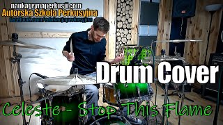 Celeste  Stop This Flame  Drum Cover [upl. by Leifeste]