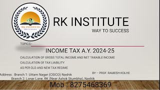 Income tax AY 202425  Calculation of Gross Total Income  Tax Liability Old and New Tax Regime [upl. by Nannaihr]