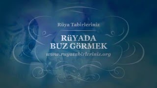 Rüyada buz Görmek Yorumu  Rüya Tabirleri [upl. by Amo]