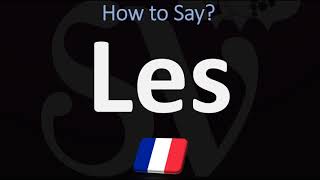 How to Pronounce LES FRENCH [upl. by Hashimoto]