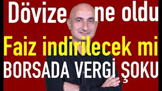 Dolar neden gevşedi  Borsada vergi şoku  Faiz indirimi ne zaman [upl. by Enimisaj623]