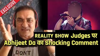 Abhijeet Bhattacharya Shocking Comment On Reality Show Judges  Exclusive Interview [upl. by Wentworth]