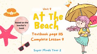 SUPER MINDS YEAR 2  TEXTBOOK PAGE 115  UNIT 9 AT THE BEACH  COMPLETE LESSON 9 [upl. by Weinstein628]