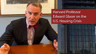 Harvard Professor Edward Glaeser on the US Housing Crisis [upl. by Assirehc]