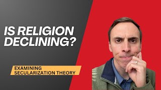 Is Secularization Happening  Examining Classic Secularization Theory [upl. by Gris436]