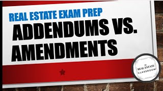 Addendums vs Amendments  Real Estate Exam [upl. by Oakie]