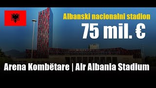 Albanija ima moderan nacionalni stadion vrijedan 75 milijuna eura  Arena Kombëtare  Air Albania [upl. by Doelling826]