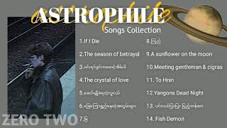 Astrophiles Songs Collection  Astrophile ရဲ့ သီချင်းများပေါ့ သဲညှာရယ် [upl. by Notgnihsaw]