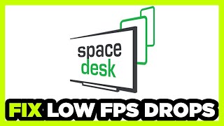 How to FIX Spacedesk Low FPS Drops amp Lagging [upl. by Eltsyrk]