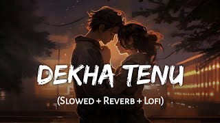 Dekha Tenu  Slowed  Reverb  Mohammad Faiz Jaani  Mr amp Mrs Mahi  SSR Lofi [upl. by Eileen82]