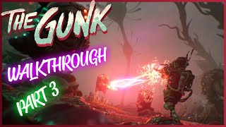 The Gunk Gameplay Walkthrough Part 3 XBox One [upl. by Alet]