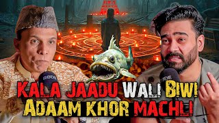 Kala Jaadu Wali Biwi Aadam Khor Machli  Ahmed Khan Podcast [upl. by Niveb]