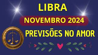 LIBRA AMOR  NOVEMBRO 2024 [upl. by Auqinahc]