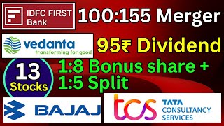 IDFC BANK amp Vedanta amp TCS • merger Dividend Bonus  Stock Split news • Bajaj steel Bonus ratio [upl. by Akirdnahs]