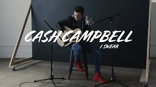 Cash Campbell  I Swear Cover [upl. by Anelhtak]