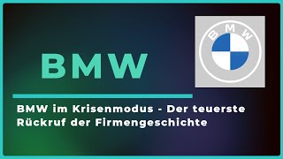 BMW im Krisenmodus  Der teuerste Rückruf der Firmengeschichte bmw aktien wirtschaft [upl. by Naihr]