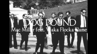 Mac Miller  Dog Pound Ft Waka Flocka [upl. by Nalani805]