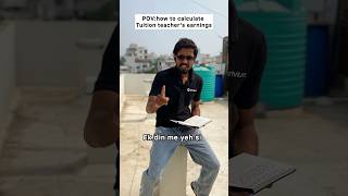 POV How to Calculate Tuition teachers earnings🤑nishchayverma  shorts ytshorts funny [upl. by Ynomrah332]