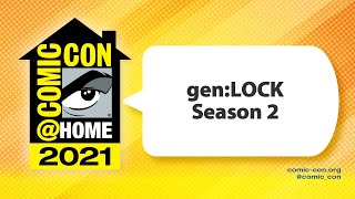 genLOCK Season 2  ComicConHome 2021 [upl. by Brathwaite]