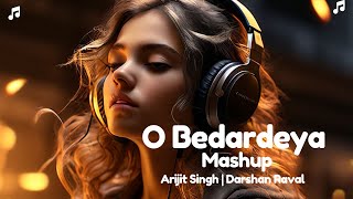 O Bedardeya X Bolna Mashup Arijit Singh Darshan Raval [upl. by Edniya]