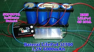 Baterai LifePo4 32700 32v 6000mAhBMS LifePo4 4S 100ASupnova Indikator Baterai Step By Step [upl. by Conover116]