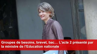 Groupes de besoins brevet bac… L« acte 2 » présenté par la ministre de l’Education nationale [upl. by Alys]