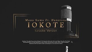 Maua Sama Ft Hanstone Iokote Karaoke [upl. by Hniv]