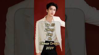 Top 10 Zhang Linghe Chinese Dramas 2024 You Need watch zhanglinghe facts top10 cdrama shorts [upl. by Lozar]