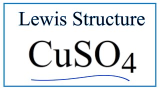 How to Draw the Lewis Dot Structure for CuSO4 Copper II sulfate [upl. by Inerney]