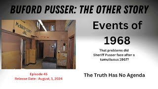 BUFORD PUSSER The Other Story Episode 45 Events in 1968 [upl. by Suivatra304]