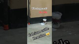 Calcium oxide reaction video 😱calcium h2o oxide viralvideo trrndingshorts trendingvideo [upl. by Aipmylo239]