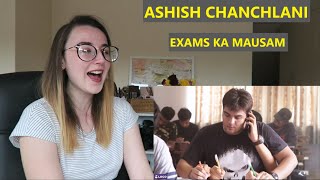 Exams Ka Mausam  Reaction Video  Ashish Chanchlani [upl. by Llerrat]