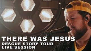 Zach Williams  quotThere Was Jesusquot Rescue Story Tour Live Session [upl. by Eelyme]