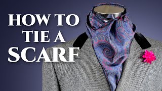 How To Tie A Scarf  6 Easy amp Quick Ways for Mens Scarves [upl. by Eendyc885]