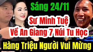 🛑Sáng 2411 Sư Minh Tuệ Sẽ Về An Giang Núi Cấm Tu Học Hàng Triệu Người Vui Mừng langthangduongpho [upl. by Yenaffit]