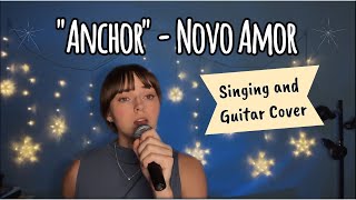 quotAnchorquot  Novo Amor Singing and Guitar Cover [upl. by Arihsay]