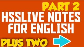 HSSLIVE ENGLISH NOTES FOR PLUS TWO PART 2 [upl. by Packton]