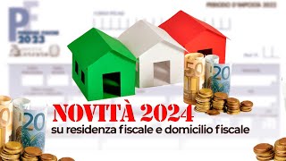 Residenza fiscale e domicilio fiscale le novità 2024 [upl. by Eidda]