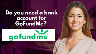 Do you need a bank account for GoFundMe [upl. by Glassco]