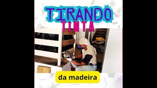 Removendo tinta esmalte da madeira [upl. by Aitenev444]