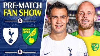 Tottenham Vs Norwich • HAVE YOUR SAY PREMATCH FAN SHOW [upl. by Antebi]