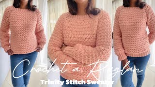 Crochet Raglan Trinity Stitch Sweater Tutorial [upl. by Senoj]